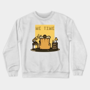 Me quality time Crewneck Sweatshirt